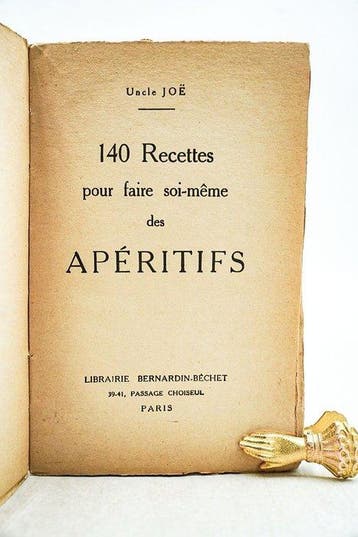 Uncle Joë - 140 Recettes pour faire soi-même des Apéritifs -