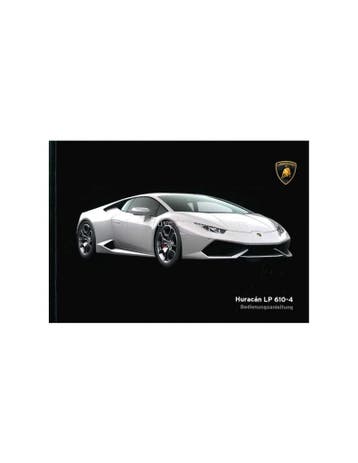 2014 LAMBORGHINI HURACAN LP 610-4 INSTRUCTIEBOEKJE DUITS, Ophalen of Verzenden