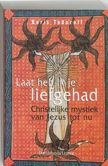 Laat heb ik je liefgehad 9789058261830 B. Todoroff, Verzenden, Zo goed als nieuw, B. Todoroff