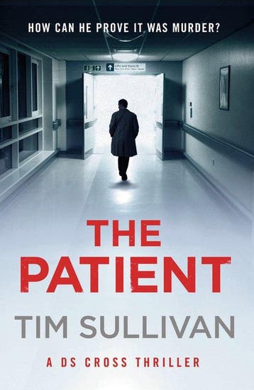 A DS Cross Thriller-The Patient 9781801107723 Tim Sullivan, Verzenden, Gelezen, Tim Sullivan