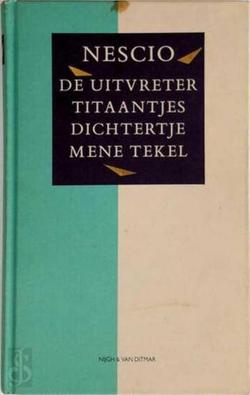 De uitvreter ; Titaantjes ; Dichtertje ; Mene tekel Nescio, Verzenden, Nescio