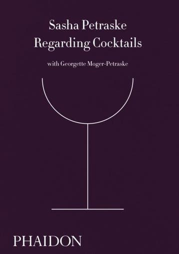 Regarding Cocktails | Nieuw, Verzenden, Nieuw, Sasha Petraske; Georgette Moger-Petraske; Dale DeGroff