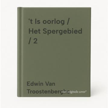 t Is oorlog / Het Spergebied / 2 9789493381339, Livres, Romans historiques, Verzenden, Edwin Van Troostenberghe