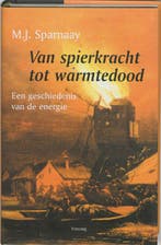 Van spierkracht tot warmtedood 9789058480217 M.J. Sparnaay, Boeken, Verzenden, Zo goed als nieuw, M.J. Sparnaay