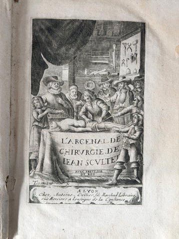 Jean Scultet - L’Arcenal de chirurgie - 1685