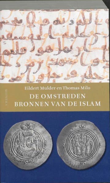 De omstreden bronnen van de islam 9789021142104 T. Milo, Verzenden, Zo goed als nieuw, T. Milo