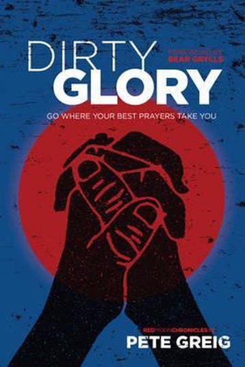 Dirty Glory 9781631466151 Pete Greig, Verzenden, Gelezen, Pete Greig
