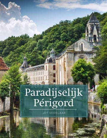 Paradijselijk Périgord / PassePartout reisgidsen, Boeken, Verzenden, Gelezen, Jet Vedelaar