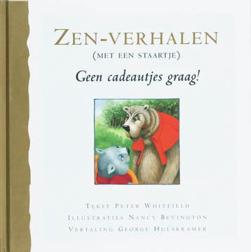 Geen cadeautjes graag! / Zen-verhalen (met een staartje), Verzenden, P. Whitfield