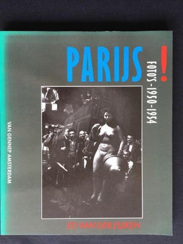 Ed van der Elsken: Parijs - Fotos 1950-1954 9789035103078, Livres, Livres Autre, Verzenden, Ed van der Elsken