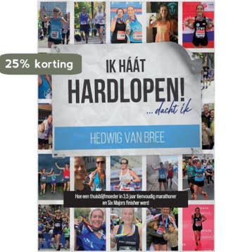 Ik háát hardlopen! ... dacht ik 9789090328973, Verzenden, Zo goed als nieuw, Hedwig van Bree
