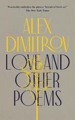 Love and Other Poems 9781472157188 Alex Dimitrov, Verzenden, Alex Dimitrov