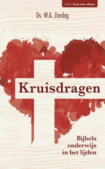 Kruisdragen / Zorg voor elkaar / 9 9789087184100 W.A. Zondag, Verzenden, W.A. Zondag