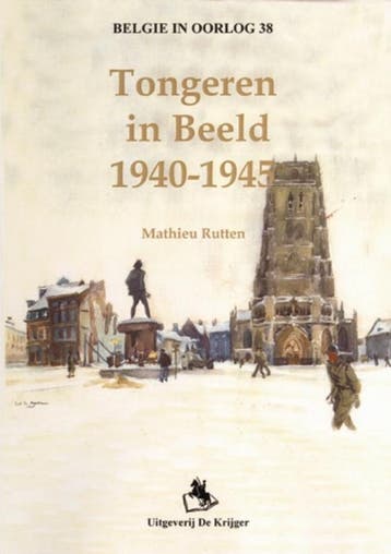 Tongeren in beeld 1940-1945 / Belgie in oorlog / 38 M. Ruten, Verzenden, M. Ruten