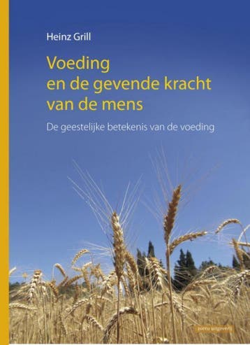 Voeding en de gevende kracht van de mens 9789461680624, Boeken, Verzenden, Gelezen, Heinz Grill