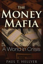 The Money Mafia 9781634240062 Paul T. Hellyer, Verzenden, Paul T. Hellyer