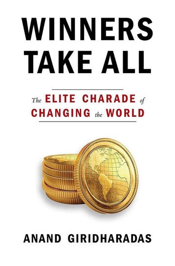 Winners Take All The Elite Charade of Changing the World, Verzenden, Gelezen, Anand Giridharadas