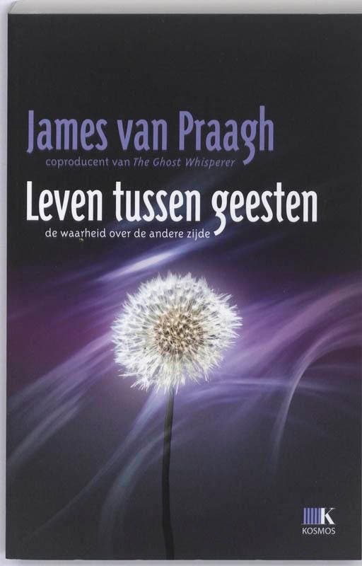 Leven tussen geesten 9789021544274 J. van Praagh, Boeken, Esoterie en Spiritualiteit, Gelezen, Verzenden