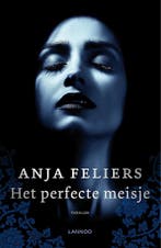 Het perfecte meisje / Kathleen Verlinden / 8 9789401457675, Verzenden, Anja Feliers