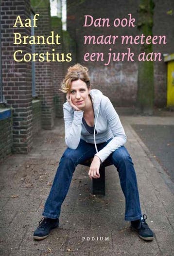 Dan ook maar meteen een jurk aan 9789057590788, Verzenden, Aaf Brandt Corstius