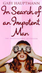 In Search of an Impotent Man 9781860495540 Gaby Hauptmann, Verzenden, Gaby Hauptmann
