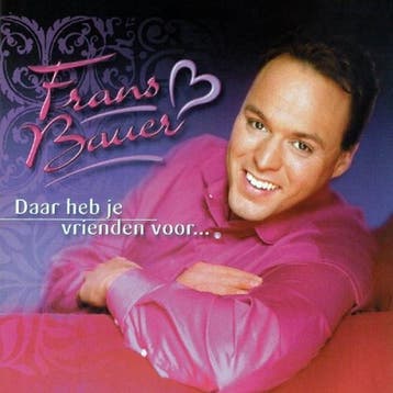 Frans Bauer - Daar Heb Je Vrienden Voor (CD), Verzenden