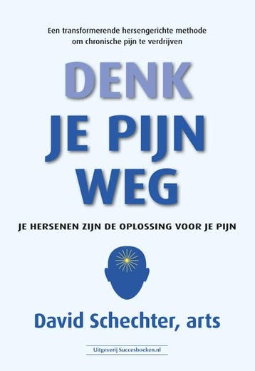 Denk Je Pijn Weg | David Schechter | Nieuw, Verzenden, David Schechter