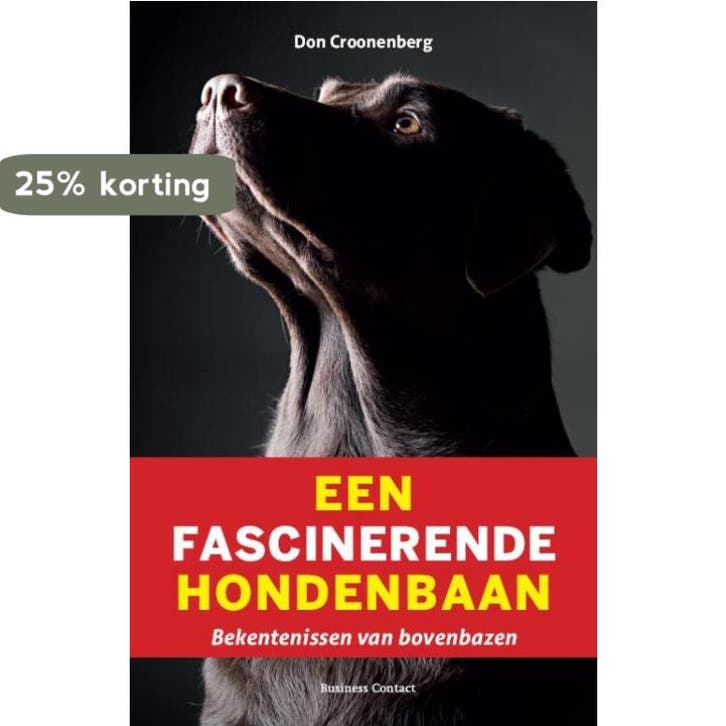 Een fascinerende hondenbaan 9789047003458 Don Croonenberg, Boeken, Economie, Management en Marketing, Gelezen, Verzenden