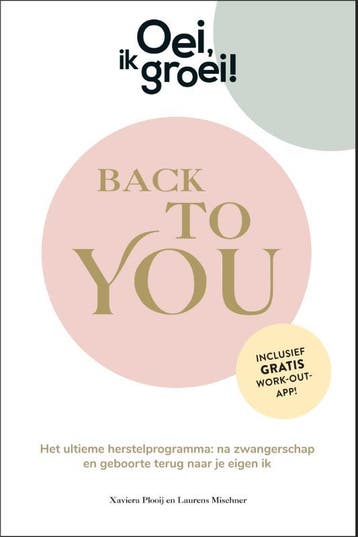 Oei, Ik Groei! Back To You | Nieuw, Verzenden, Nieuw, Xaviera Plooij; Laurens Mischner
