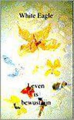 Leven is bewustzijn / De kosmische mens 9789020220551, Verzenden, White Eagle