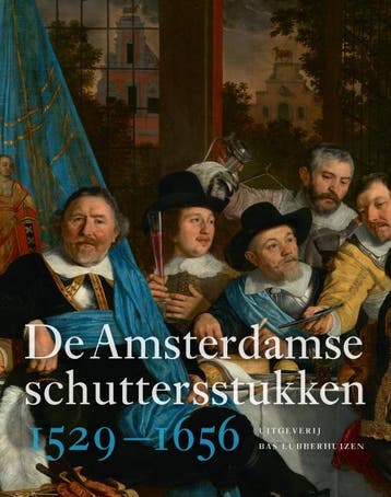 De Amsterdamse Schuttersstukken 1529-1656 | Norbert Middelko, Verzenden, Zo goed als nieuw, Norbert Middelkoop & Judith van Gent & Marten Jan Bok & Wouter Kloek