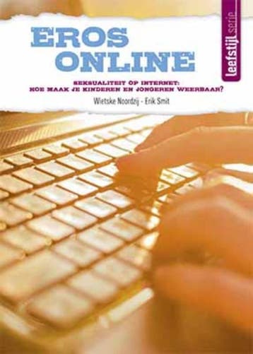 Eros online / Leefstijl serie 9789033800962 Wietske Noordzij, Verzenden, Zo goed als nieuw, Wietske Noordzij