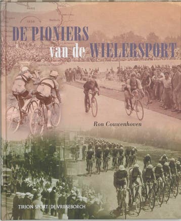 De pioniers van de wielersport 9789060765319 R. Couwenhoven, Verzenden, Zo goed als nieuw, R. Couwenhoven