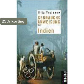 Gebrauchsanweisung für Indien 9783492275521 Ilija Trojanow, Verzenden, Ilija Trojanow