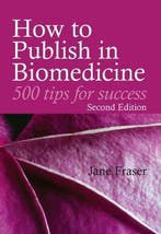 How to Publish in Biomedicine 9781846192630 Jane Feaser, Verzenden, Gelezen, Jane Feaser