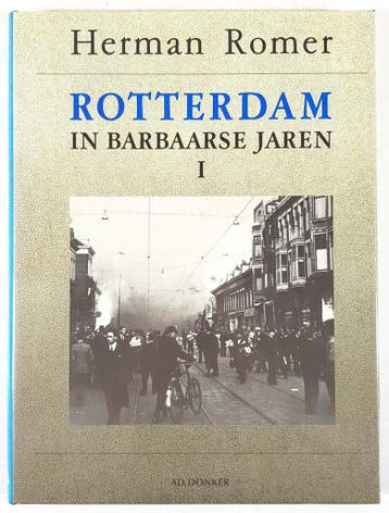 Rotterdam in Barbaarse jaren I / 1940-1945 9789061003366, Verzenden, Gelezen, Romer