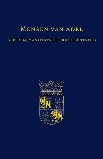 Mensen van adel / Adelsgeschiedenis / 4 9789087040215, Verzenden, Zo goed als nieuw