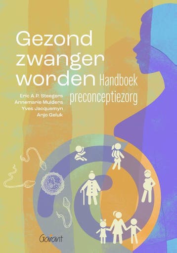 Gezond Zwanger Worden | Nieuw, Boeken, Verzenden, Nieuw, Eric A.P. Steegers; Annemarie Mulders; Yves Jacquemyn; Anjo Geluk