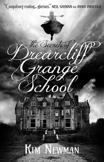 The Secrets of Drearcliff Grange School 9781781165720, Verzenden, Kim Newman