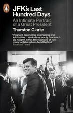 JFKs Last Hundred Days 9780141048079 Thurston Clarke, Verzenden, Thurston Clarke