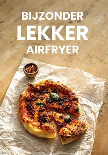 Bijzonder Lekker Airfryer – Het Complete Airfryer Kookboek, Boeken, Verzenden, Zo goed als nieuw, Recept voor Succes B.V.