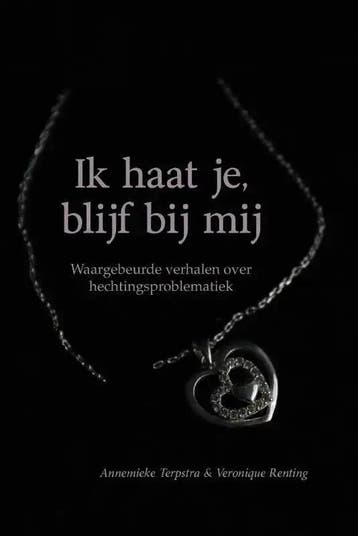 Ik haat je, blijf bij mij 9789464036022, Verzenden, Gelezen, Annemieke Terpstra & Veronique Renting