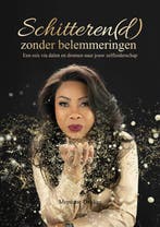 Schitteren(d) zonder belemmeringen - een reis via dalen en, Verzenden, Monique Dekker