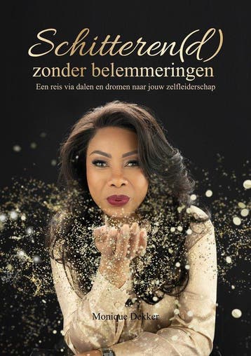 Schitteren(d) zonder belemmeringen - een reis via dalen en, Verzenden, Monique Dekker