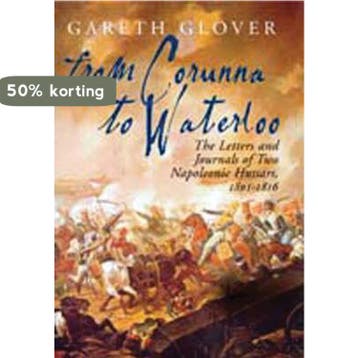 From Corunna to Waterloo 9781853677090 Gareth Glover, Verzenden, Gareth Glover