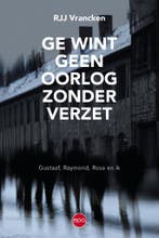 Ge wint geen oorlog zonder verzet 9789462674332 Rjj Vrancken, Verzenden, Zo goed als nieuw, Rjj Vrancken