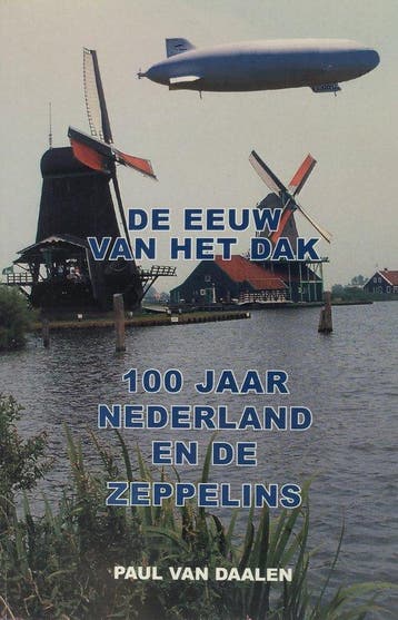 Nederland en de Zeppelins 9789055950461 P.L. van Daalen, Verzenden, P.L. van Daalen