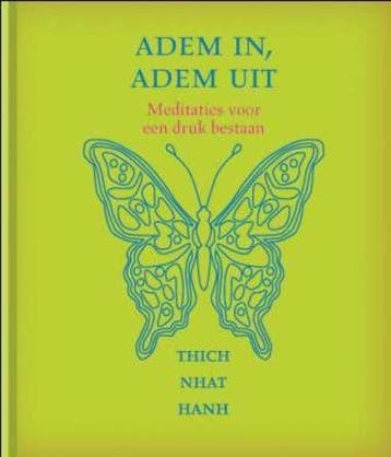 Adem in, adem uit 9789025961572 Thich Nhat Hanh, Boeken, Verzenden, Zo goed als nieuw, Thich Nhat Hanh