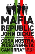 Mafia Republic Italys Criminal Curse 9781444726411, Verzenden, Zo goed als nieuw, John Dickie