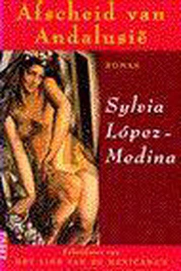 Afscheid van Andalusië 9789069742755 Sylvia Lopez-Medina, Verzenden, Sylvia Lopez-Medina